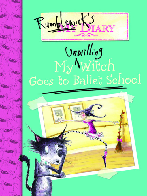 Title details for My Unwilling Witch Goes to Ballet School by Hiawyn Oram - Available